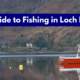 A Guide to Fishing in Loch Etive